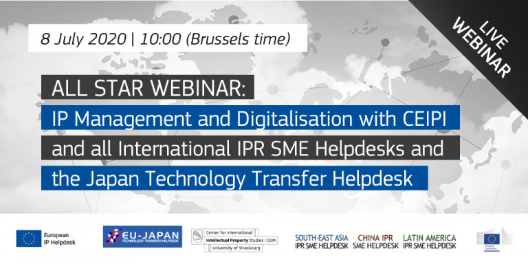 All Star Webinar: IP Management and Digitalisation with CEIPI and all International IPR SME Helpdesks and the Japan Technology Transfer Helpdesk 
