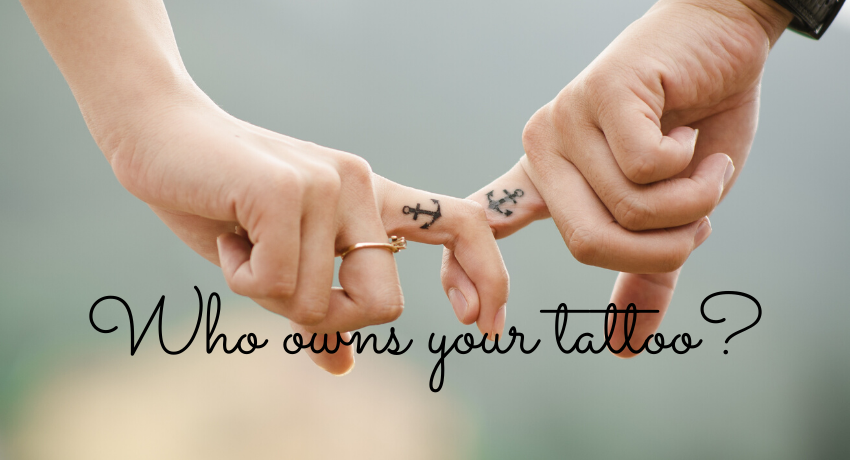 WHO OWNS YOUR TATTOO?